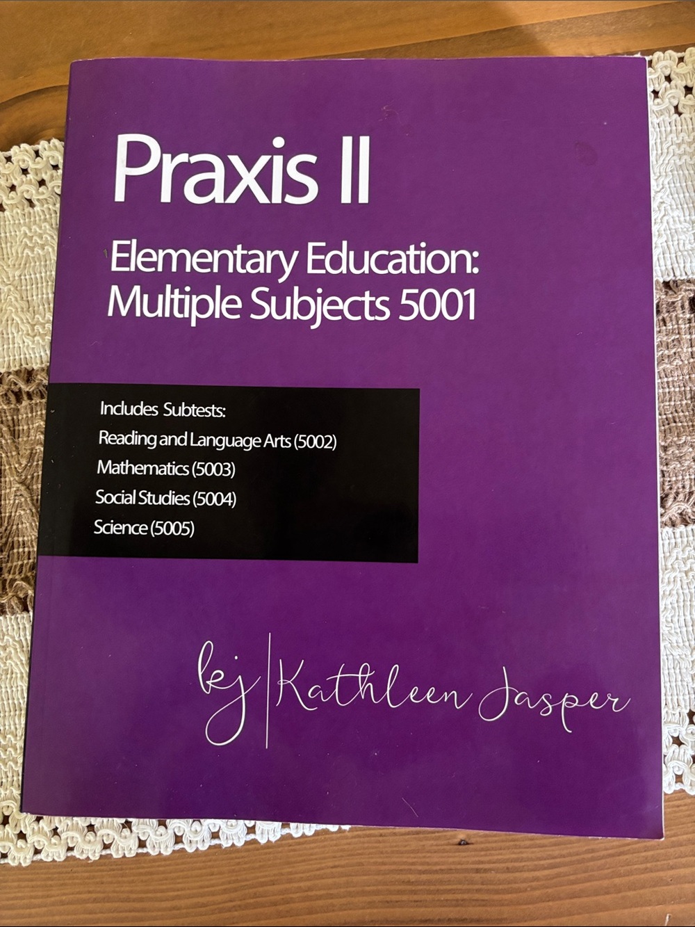 Kathleen Jasper Praxis II 2 study guide 5001 Elementary Education